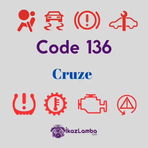Code 136 Cruze Hatası: Nedenleri, Belirtileri ve Onarım İpuçları