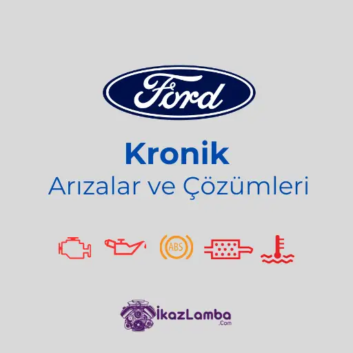 Ford Araçlarında Yaygın Kronik Sorunlar
