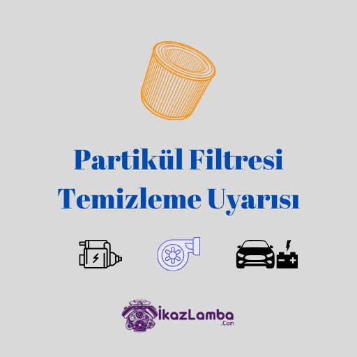 Partikül Filtresi Temizleme Uyarısı