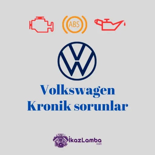 Volkswagen Araçların Kronik Sorunları