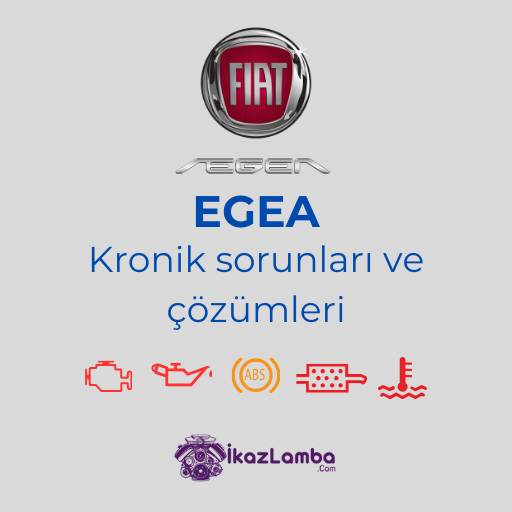 Fiat Egea'nın Kronik Sorunları