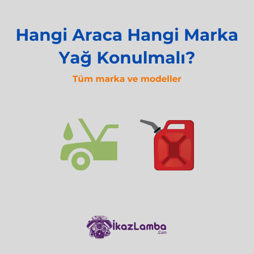 Hangi Araca Hangi Marka Yağ Konulmalı