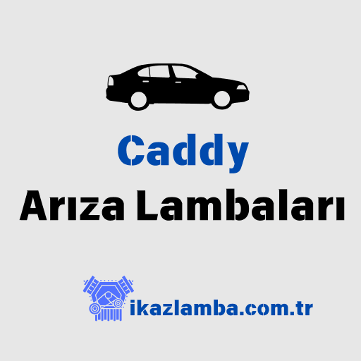 Caddy Arıza Lambaları Ve Anlamları 2025