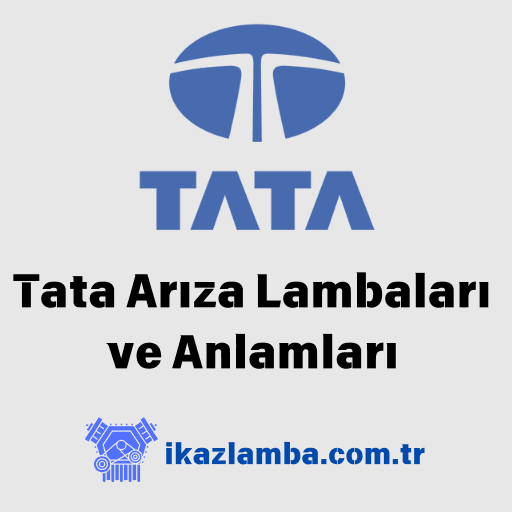 Tata Arıza Lambaları ve Anlamları